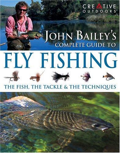 Cover for John Bailey's complete guide to fly fishing