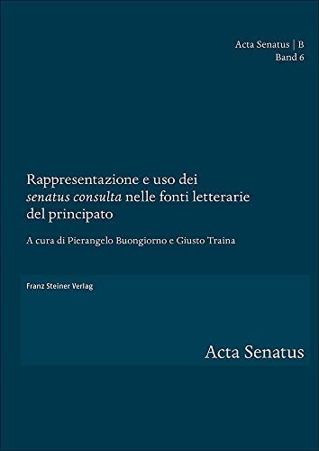 Cover for Rappresentazione e uso dei 'senatus consulta' nelle fonti letterarie del principato