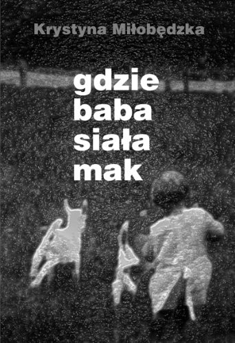 Cover for Gdzie baba siała mak