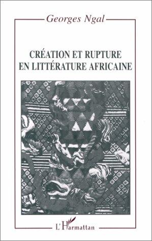 Cover for Création et rupture en littérature africaine