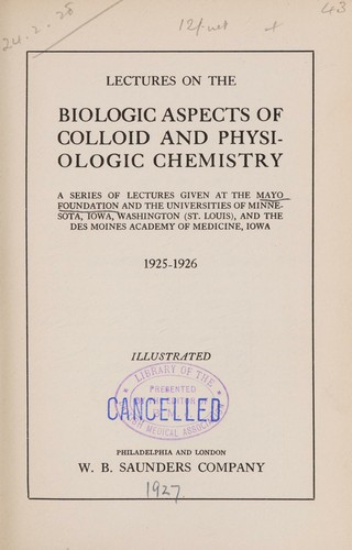 Cover for Lectures on the biologic aspects of colloid and physiologic chemistry