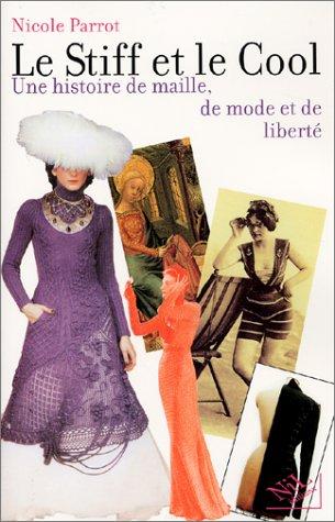 Cover for Le Stiff et le Cool. Une histoire de maille, de mode et de liberté