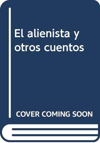 Cover for "El alienista" y otros cuentos