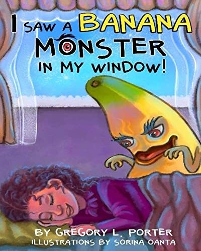 Cover for I Saw a Banana Monster in My Window!