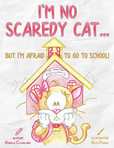 Cover for I'm No Scaredy Cat ... But I'm Afraid to Go to School!