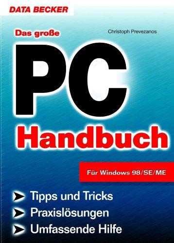 Cover for Das große PC Handbuch. Für Windows 98/SE/ME. Tipps und Tricks. Praxislösungen. Umfassende Hilfe.