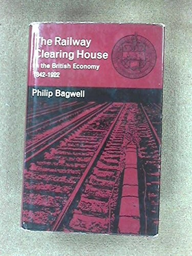 Cover for The Railway Clearing House in the British economy 1842-1922