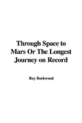 Cover for Through Space to Mars or the Longest Journey on Record