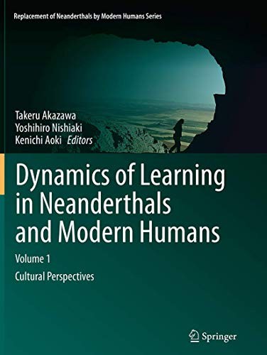 Cover for Dynamics of Learning in Neanderthals and Modern Humans Volume 1