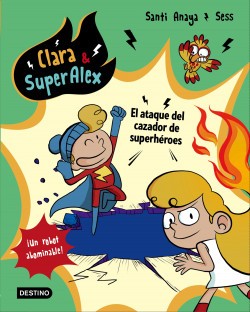 Cover for Clara & SuperÁlex. El ataque del cazador de superhéroes
