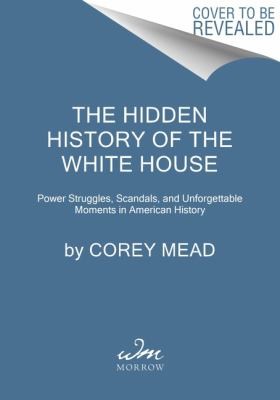 Cover for Hidden History of the White House