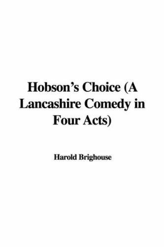 Cover for Hobson's Choice (A Lancashire Comedy in Four Acts)