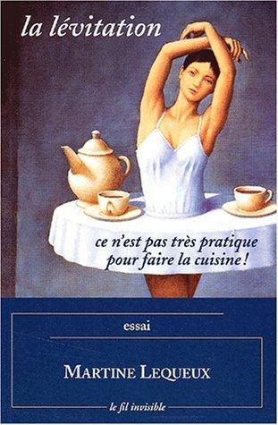 Cover for La lévitation, ce n'est pas très pratique pour faire la cuisine