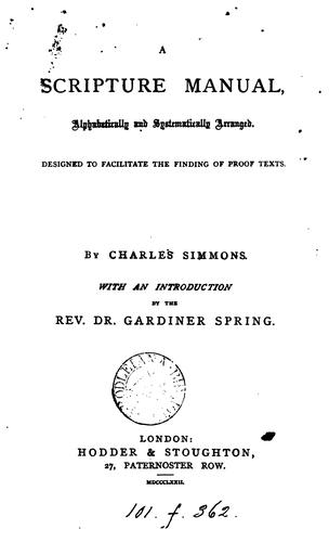 Cover for A Scripture manual, alphabetically arranged, to facilitate the finding of proof texts. 2nd ...