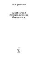 Cover for Architektur interkultureller Germanistik
