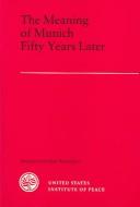 Cover for The Meaning of Munich fifty years later