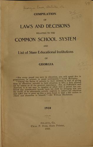 Cover for Compilation of laws and decisions relating to the common school system and list of state educational institutions of Georgia ... 1910