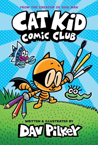 Cover for Cat Kid Comic Club : Trim Size : 6x9 in Page Count : 100pages Paper Color
