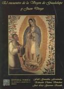 Cover for El encuentro de la Virgen de Guadalupe y Juan Diego / The encounter of the Virgen of Guadalupe and Juan Diego