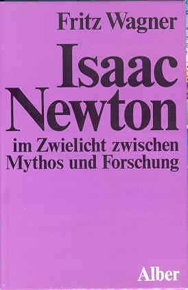 Cover for Isaac Newton im Zwielicht zwischen Mythos und Forschung