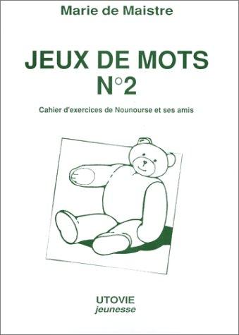 Cover for Jeux de mots. Cahier d'exercice de Nounours et ses amis, tome 2