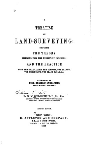 Cover for A Treatise on Land-surveying: Comprising the Theory Developed from Five ...