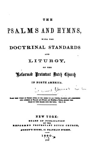 Cover for The Psalms and Hymns: With the Doctrinal Standards and Liturgy of the Reformed Protestant Dutch ...
