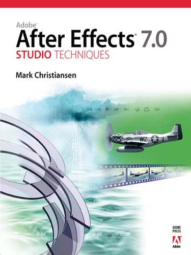 Cover for Adobe® After Effects® 7.0 Studio Techniques