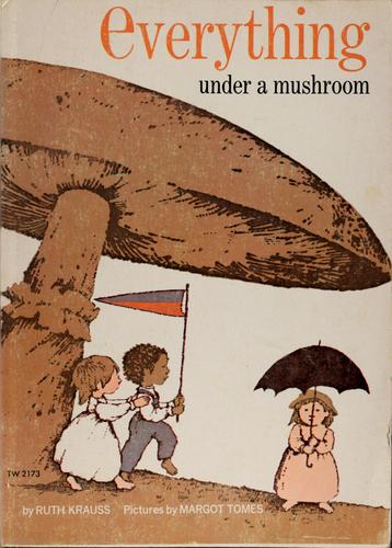Cover for Everything under a mushroom