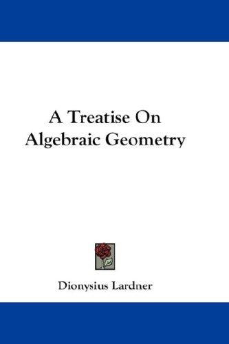 Cover for A Treatise On Algebraic Geometry