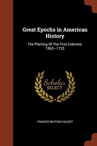 Cover for Great Epochs in American History : The Planting Of The First Colonies
