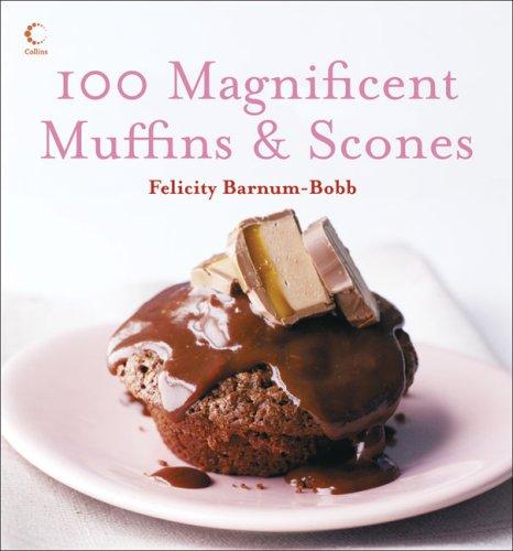 Cover for 100 Magnificent Muffins & Scones