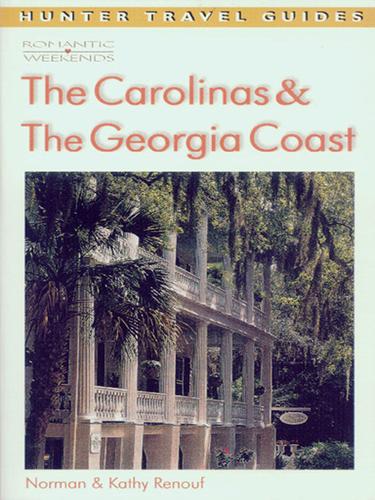 Cover for Romantic Weekends: The Carolinas And The Georgia Coast