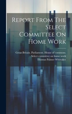 Cover for Report from the Select Committee on Home Work