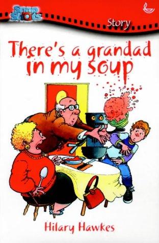 Cover for There's a Grandad in My Soup (Snapshots)