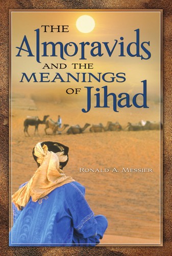 Cover for The Almoravids and the meanings of jihad