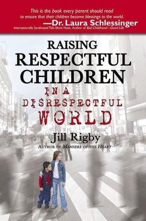 Cover for Raising Respectful Children in a Disrespectful World (Motherhood Club)