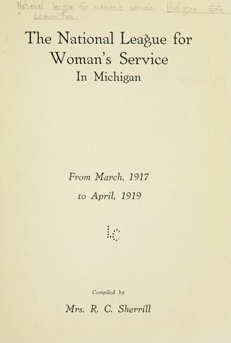 Cover for The National league for woman's service in Michigan from March, 1917, to April, 1919