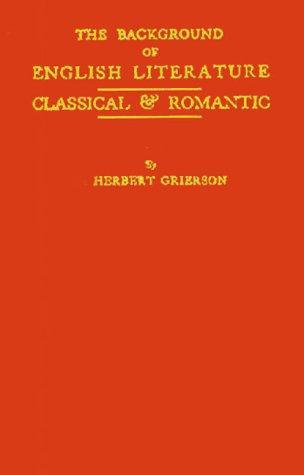 Cover for The background of English literature, classical & romantic, and other collected essays & addresses