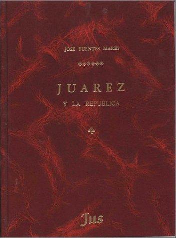 Cover for Juárez y la República