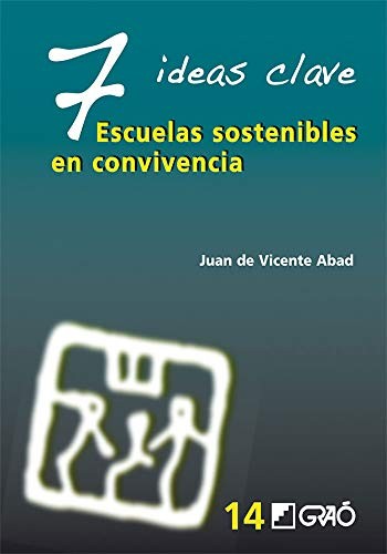 Cover for 7 Ideas Clave. Escuelas sostenibles en convivencia