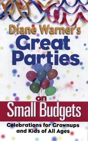 Cover for Diane Warner's Great Parties on Small Budgets