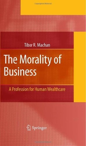 Cover for The Morality of Business: A Profession for Human Wealthcare