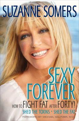 Cover for Sexy forever : how to fight fat after 40