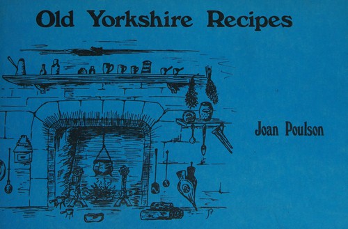 Cover for Old Yorkshire recipes