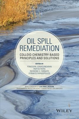 Cover for Oil Spill Remediation Colloid Chemistrybased Principles And Solutions