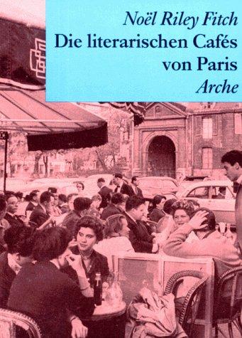 Cover for Die literarischen Cafes von Paris.