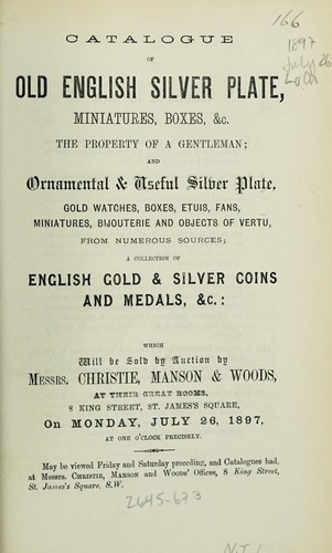 Cover for Catalogue of old English silver plate, miniatures, boxes &c., the property of a gentleman, and ornamental & useful silver plate, gold watches, boxes, etuis, fans, miniatures, bijouterie and objects of vertu from numerous sources, a collection of English coins & silver coins and medals, &c