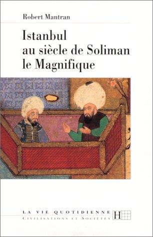 Cover for Istanbul au siècle de Soliman le Magnifique