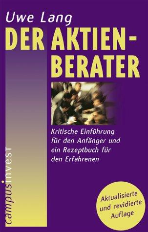 Cover for Der Aktien-Berater. Kritische Einführung für den Anfänger und ein Rezeptbuch für den Erfahrenen